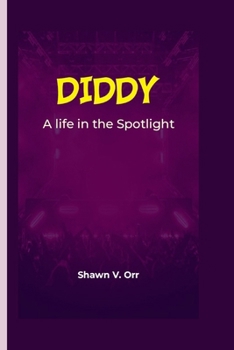 Diddy: A life in the spotlight (American Singer-songwriters' Biographies