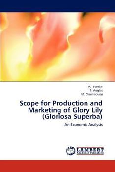 Paperback Scope for Production and Marketing of Glory Lily (Gloriosa Superba) Book