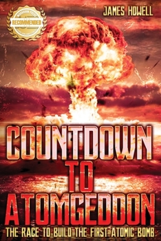 Paperback Countdown to Atomgeddon: The Race to Build the First Atomic Bomb Book