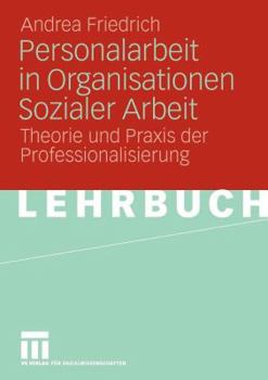Paperback Personalarbeit in Organisationen Sozialer Arbeit: Theorie Und PRAXIS Der Professionalisierung [German] Book
