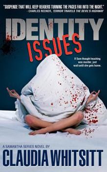 Identity Issues - Book #1 of the Samantha Series