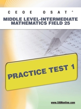 Paperback Ceoe Osat Middle Level-Intermediate Mathematics Field 25 Practice Test 1 Book