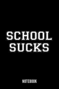 school sucks - Notebook