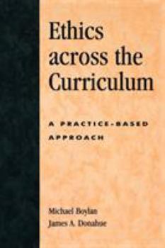 Paperback Ethics across the Curriculum: A Practice-Based Approach Book