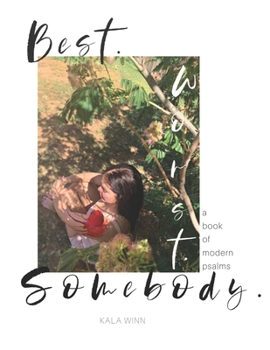 Paperback Best. Worst. Somebody.: A book of modern psalms. Book