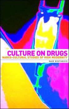 Paperback Culture on Drugs: Narco-Cultural Studies of High Modernity Book