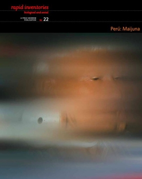 Peru: Maijuna - Book #22 of the Rapid Biological Inventories