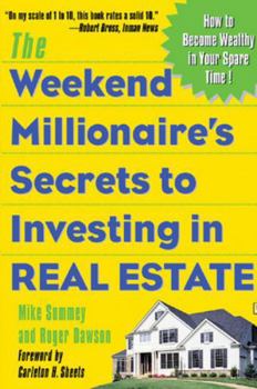 Paperback The Weekend Millionaire's Secrets to Investing in Real Estate: How to Become Wealthy in Your Spare Time: How to Become Wealthy in Your Spare Time Book