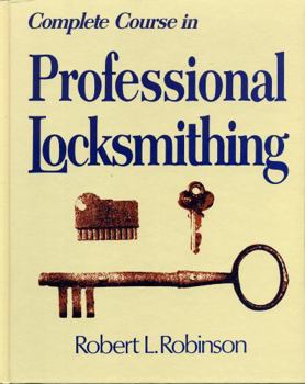 Hardcover Complete Course in Professional Locksmithing (Professional/Technical Series, ) Book