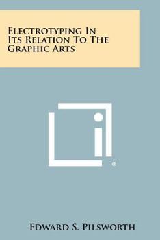 Paperback Electrotyping In Its Relation To The Graphic Arts Book