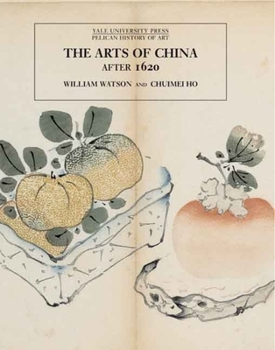 Hardcover The Arts of China, 1600-1900 Book