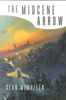 The Miocene Arrow (Greatwinter Trilogy, Book 2) - Book #2 of the Greatwinter