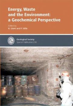 Hardcover Energy, Waste and the Environment:  A Geochemical Perspective (Geological Society Special Publication) Book