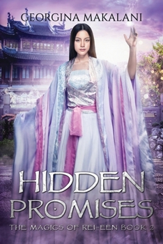 Hidden Promises - Book #2 of the Magics of Rei-Een