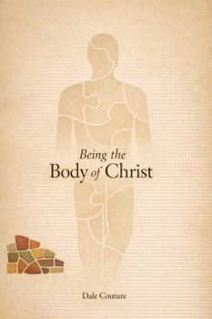 Being the Body of Christ: Living the Mission of Jesus As One Body