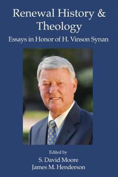Paperback Renewal History & Theology: Essays in Honor of H. Vinson Synan Book