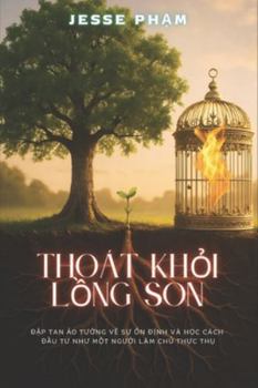 Paperback Thoát Khỏi Lồng Son: Đập tan ảo tưởng về sự ổn định và học cách đ̐ Book