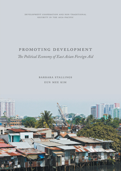 Promoting Development: The Political Economy of East Asian Foreign Aid