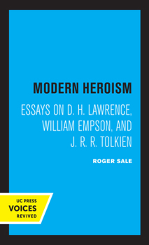 Hardcover Modern Heroism: Essays on D. H. Lawrence, William Empson, and J. R. R. Tolkien Book