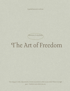 Paperback The Art of Freedom: Journal For Cultivating Your Voice, Power, and Peace Book
