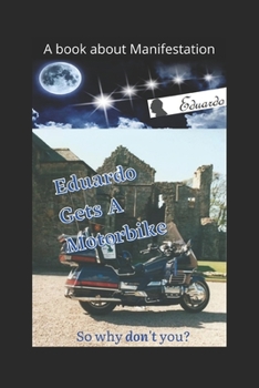 Paperback Eduardo Gets a Motorbike: So why don't you? Book
