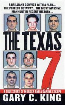 Mass Market Paperback The Texas 7: A True Story of Murder and a Daring Escape Book