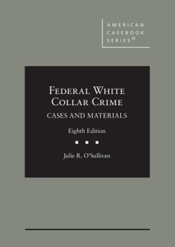 Hardcover Federal White Collar Crime: Cases and Materials (American Casebook Series) Book