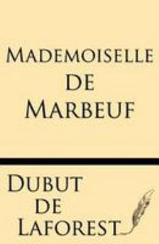 Mademoiselle de Marbeuf: Roman Parisien...
