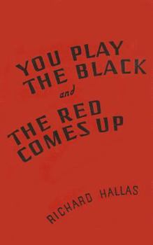 Hardcover You Play the Black and the Red Comes Up Book