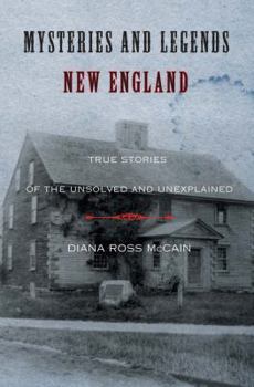 Paperback Mysteries and Legends of New England: True Stories of the Unsolved and Unexplained Book