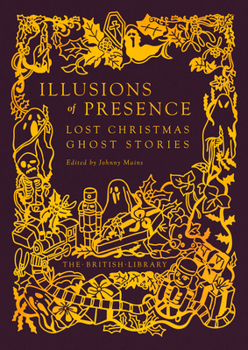 Hardcover Illusions of Precence: Lost Christmas Ghost Stories Book