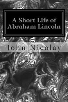 Paperback A Short Life of Abraham Lincoln Book