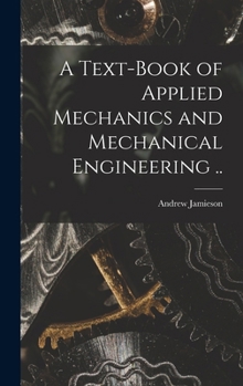 Hardcover A Text-book of Applied Mechanics and Mechanical Engineering .. Book