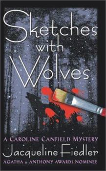 Sketches with Wolves (Caroline Canfield Mysteries) - Book #2 of the Caroline Canfield Mysteries