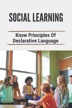 Paperback Social Learning: Know Principles Of Declarative Language: Declarative Programming Pros And Cons Book