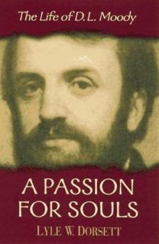 Hardcover A Passion for Souls: The Life of D.L. Moody Book