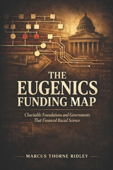 The Eugenics Funding Map: Charitable Foundations and Governments That Financed Racial Science