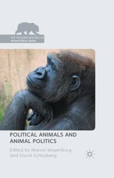 Political Animals and Animal Politics - Book  of the Palgrave Macmillan Animal Ethics Series