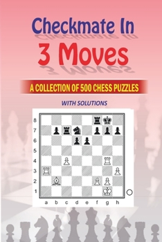 Paperback Mate in 3 Moves: A Collection of 500 Chess Puzzles with Solutions Book