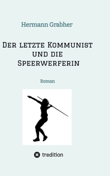 Hardcover Der letzte Kommunist und die Speerwerferin: Roman [German] Book