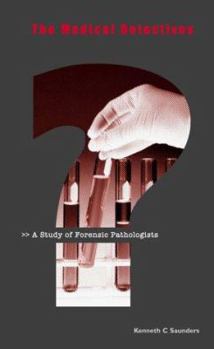 Paperback The Medical Detectives: a Study of Forensic Pathologists Book