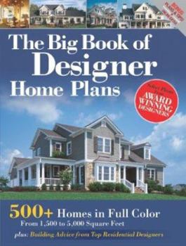 Paperback The Big Book of Designer Home Plans: 500 + Homes in Full Color: 1,200 to 6,000 Square Feet Book