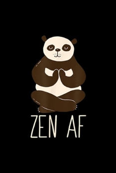 Paperback Zen AF: ZEN AF Panda Meditating Yoga Mindful as Fuck Meme Meditate Journal/Notebook Blank Lined Ruled 6x9 100 Pages Book