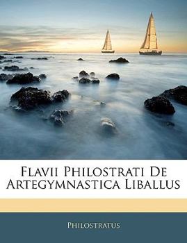Paperback Flavii Philostrati de Artegymnastica Liballus [Latin] Book