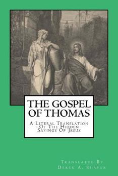 Paperback The Gospel Of Thomas: A Literal Translation Of The Hidden Sayings Of Jesus Book