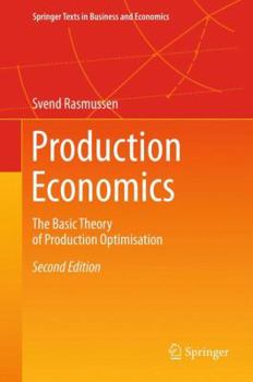 Hardcover Production Economics: The Basic Theory of Production Optimisation Book