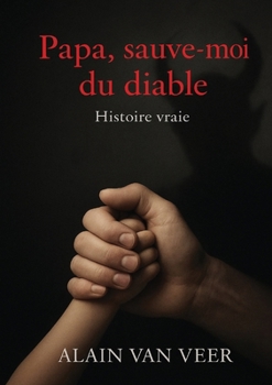 Paperback PAPA, SAUVE MOI DU DIABLE [French] Book
