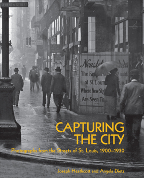 Hardcover Capturing the City: Photographs from the Streets of St. Louis, 1900 - 1930 Book