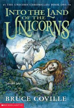 Into the Land of the Unicorns - Book #1 of the Unicorn Chronicles