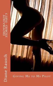 Paperback EROTIKA HOT STORIES - Part 5: Giving Me to My Pilot Book